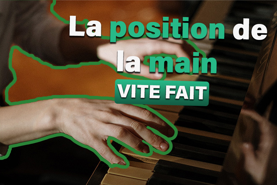 La Position De La Main Au Piano - Le Piano Enchanté